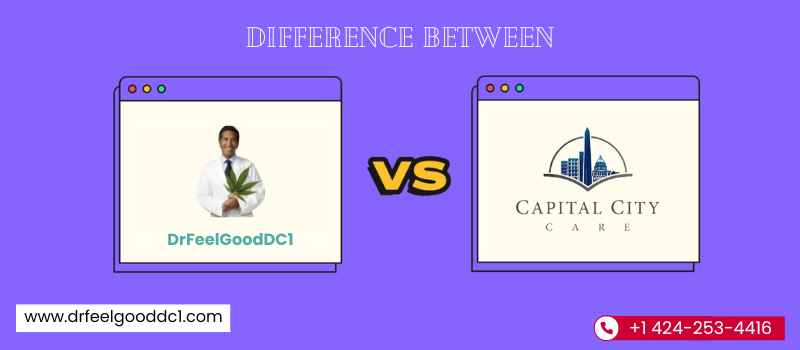 Difference Between CapitalCityCare and DrFeelGoodDC1 A Quick Comparison