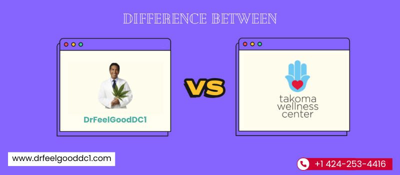 Difference Between TakomaWellness and DrFeelGoodDC1 A Quick Comparison